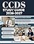 CCDS STUDY GUIDE 2026-2027: A Systematically Organized Practice Resource Designed to Elevate Clinical Documentation Expertise, Strengthen Regulatory ... Professional Certification Achievement.