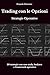 Trading con le Opzioni - Strategie Operative: 30 strategie con case study, backtest e framework operativo (Italian Edition)