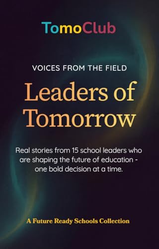 Leaders of Tomorrow : Voices From The Field (Kindle Edition)