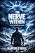The Nerve Within Living Through the Storm