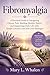 Fibromyalgia: A Practical Guide to Navigating Chronic Pain, Building Healthy Habits, and Supporting Daily Life with Simple Lifestyle and Self-Care Strategies