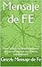 Mensaje de FE: Cómo el Espíritu Santo transforma la vida ordinaria en una historia extraordinaria (Spanish Edition)