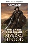 Hijo de la Frontera: Río de Sangre - Una aventura de fantasía épica (Saga Estarath nº 1) (Spanish Edition)