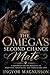 The Omega’s Second Chance Mate: A Werewolf Shifter Romance of Rejection, Fated Mates, and Unbreakable Love
