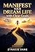 Manifest Your Dream Life with Clear Goals: A Practical Guide to Set Powerful Goals, Reprogram Your Mind & Turn Your Vision into Reality
