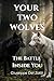 YOUR TWO WOLVES: The Battle Inside You