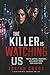 The Killer Is Watching Us: They’re hunting a murderer… who already knows their every move — Romantic Suspense | Serial Killer Thriller | FBI Profiler | Psychological Crime