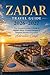 Zadar Travel Guide 2026–2027: The Complete Insider’s Guide to Hidden Gems, Coastal Escapes & Timeless Secrets of Croatia’s Adriatic Coast