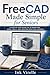 FreeCAD Made Simple for Seniors by Ink Virelle