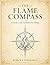 The Flame Compass: A Symbolic Guide to Your Fire, Element, and Path