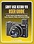 Sony DSC RX100 VII User Guide: A Clear Step by Step Manual for Setup, Focus, Exposure, Video, and Custom Settings