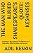 The Man Who Buried Shakespeare’s Quote: Keskinses: Knowing or Not Knowing: The Real Secret of Awareness, Right Decisions, and Success