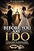 BEFORE YOU SAY I DO: A CLEAR GUIDE TO CHOOSING RIGHT AND BNUILDING A LASTING MARRIAGE.