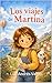 Los viajes de Martina (El mundo de Martina nº 5) (Spanish Edition)