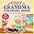 Cozy Grandma Coloring Book for Adults & Seniors: 55 Easy and Cute Coloring Pages for Relaxation, Stress Relief, Mindfulness | Large Print Simple Designs