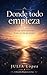 Donde todo empieza: Un viaje hacia el propósito, la paz y la vida que mereces (Despierta tu Luz) (Spanish Edition)