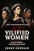 13 Vilified Women : Lessons...