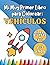 My mui primo libro para colorear: Vehículos: Diseños grandes y sencillos para niños de 2 a 3 años | Coches, aviones y mucho más (Serie Pequeñas Manos) (Spanish Edition)