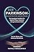 Der Parkinson-Begleiter für Angehörige: Das komplette Handbuch für tägliche Pflege, Sicherheit und gemeinsame Stärke – Von der Mutter eines Parkinson-Betroffenen (German Edition)