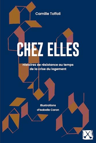 Chez elles: Histoires de résistance au temps de la crise du logement (Paperback)