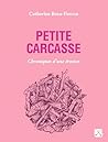 Petite carcasse: Chroniques d'une érosion
