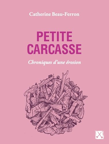 Petite carcasse: Chroniques d'une érosion (Paperback)