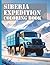 Siberia Expedition Vehicles Coloring Book XXL: Discover the adventures of the Siberian expedition vehicles Realistic coloring pages for children and adults
