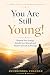 You Are Still Young!: Reign...