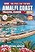 AMALFI COAST Travel Guide 2026 (for First-Time Visitors): Full-Color, Easy Itineraries, Where to Stay, What to Eat, and How to Explore Like a Local (EXPLOREZIA Travel Guides)