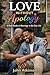 Love Without Apologies: The...