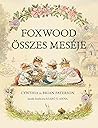 Foxwood összes meséje by Cynthia Paterson