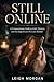 Still Online: A Compassionate Guide to Grief, Memory, and the Digital Lives We Leave Behind