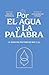 Por el agua y la Palabra: El regalo del bautismo que Dios te da