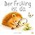 Der Frühling ist da: Eine sanfte Frühlingsgeschichte für Kinder ab 2 Jahren – Bilderbuch über die Natur und das Erwachen des Frühlings (German Edition)