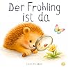 Der Frühling ist da: Eine sanfte Frühlingsgeschichte für Kinder ab 2 Jahren – Bilderbuch über die Natur und das Erwachen des Frühlings (German Edition)