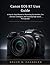 Canon EOS R7 User Guide: A Step-by-Step Manual to Mastering the Interface, Pro Portrait Techniques, and Stunning High-Speed Photography
