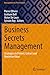 Business Secrets Management: Strategies to Protect, Extract and Maximize Value (Management for Professionals)