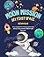 MOON MISSION: My First Space Adventure: A 6-in-1 Activity Book for Kids: Coloring, Tracing, Scissor Skills, Puzzles, and Drawing for Future Astronauts