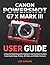 Canon PowerShot G7 X Mark III User Guide: A Step-by-Step Manual for Beginners and Content Creators Covering Settings, Photos, 4K Video, and Hidden Features