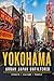 Yokohama Photobook: Urban Japan Unfiltered (Japan Photography Series)