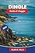 DINGLE Guida di viaggio 2026: Scopri paesaggi costieri, musica tradizionale, siti storici, cucina locale e consigli pratici per la tua fuga in Irlanda (Italian Edition)
