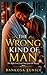 THE WRONG KIND OF MAN: The Right Love Can Come from the Wrong Man
