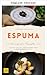Espuma Cookbook