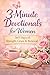 3-Minute Devotionals for Women: Pause, Pray, and Flourish,180 Seconds to Center Your Soul