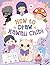How to Draw Chibi Kawaii for Kids: Simple and enjoyable pencil lessons for new artists