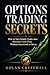Options Trading Secrets: How to Turn Simple Trades into Monthly Cash Flow Without Guesswork or Stress