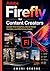 Adobe Firefly for Content Creators: Create Viral Graphics, Social Media Content, and Marketing Assets