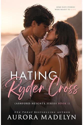 Hating Ryder Cross: (Ashford Heights Series Book 1)