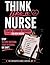 Think Like a Nurse: Clinical Judgement Scenarios for New Nurses