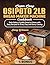 Super Easy OSIPOTO 2LB Bread Maker Machine Cookbook: Bake Bakery-Quality Bread at Home with Easy Recipes for Every Day and Every Craving